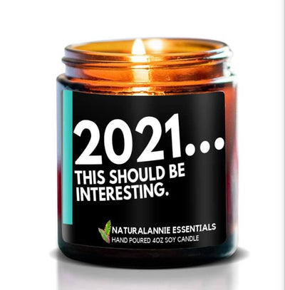 2021...THIS SHOULD BE INTERESTING Scented Soy Candle